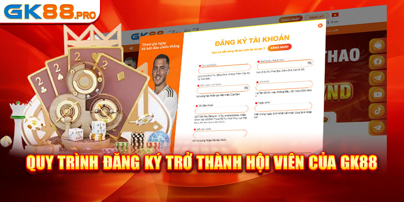 Quy trình đăng ký trở thành hội viên của GK88