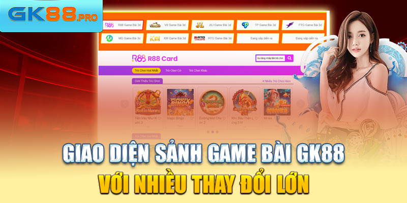 Giao diện sảnh game bài GK88 với nhiều thay đổi lớn