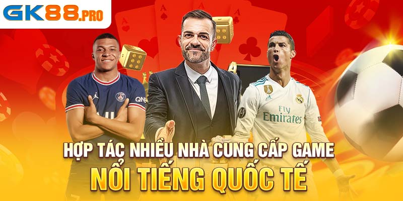 Hợp tác nhiều nhà cung cấp game nổi tiếng quốc tế