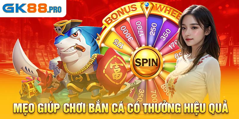 Mẹo giúp chơi bắn cá có thưởng hiệu quả