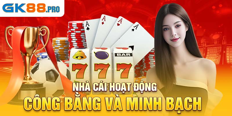 Nhà cái hoạt động công bằng và minh bạch