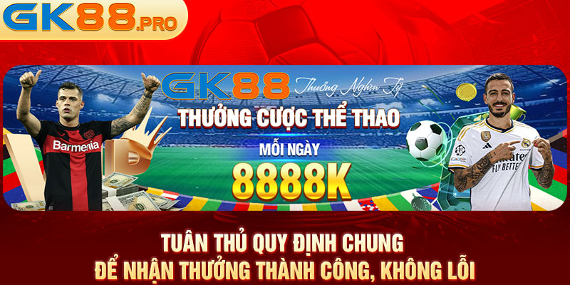 Tuân thủ quy định chung để nhận thưởng thành công, không lỗi