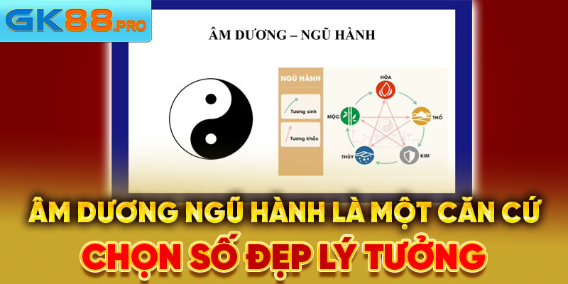 Âm dương ngũ hành là một căn cứ chọn số đẹp lý tưởng