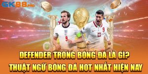 Defender trong bóng đá là gì