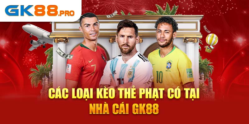 Các loại kèo thẻ phạt có tại nhà cái GK88