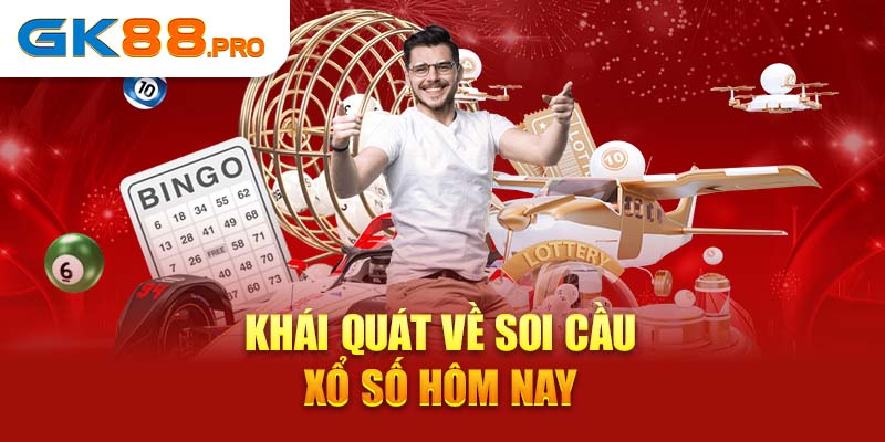 Khái quát về soi cầu xổ số hôm nay