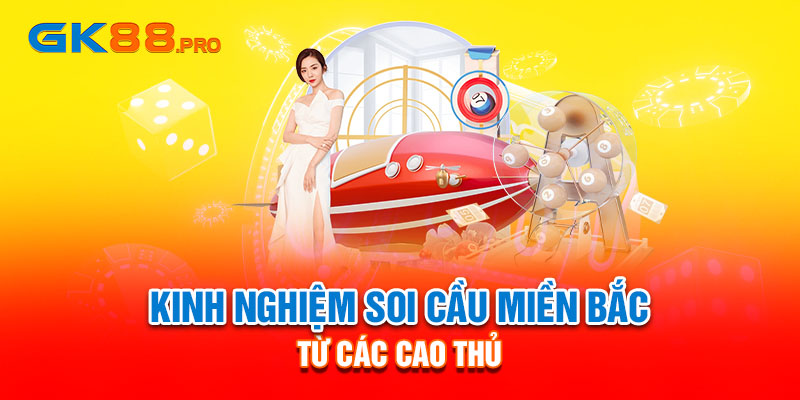 Kinh nghiệm soi cầu miền bắc từ các cao thủ