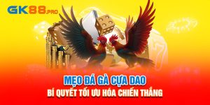 mẹo đá gà cựa dao